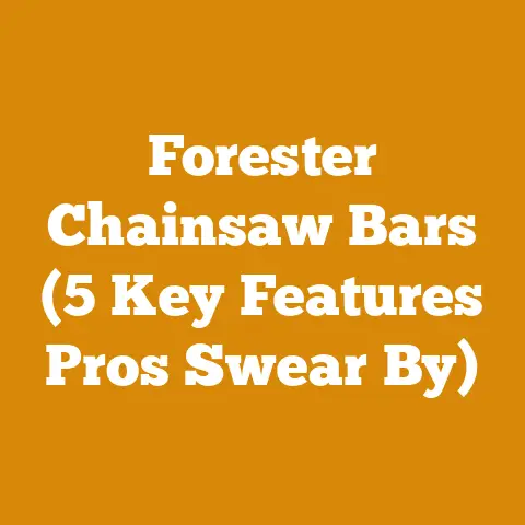 Forester Chainsaw Bars (5 Key Features Pros Swear By)