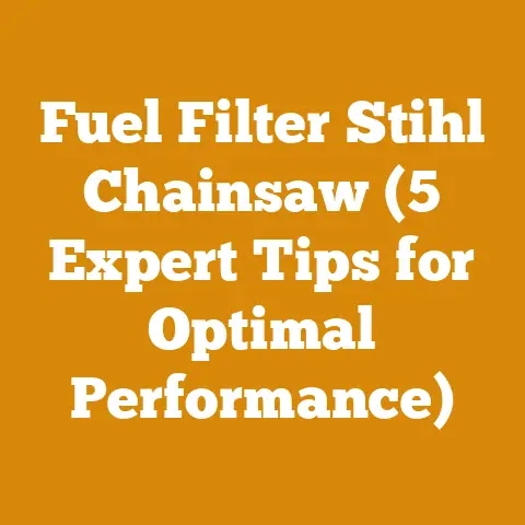 Fuel Filter Stihl Chainsaw (5 Expert Tips for Optimal Performance)