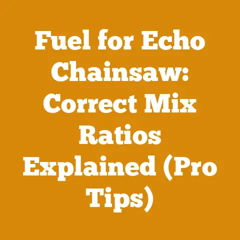 Fuel for Echo Chainsaw: Correct Mix Ratios Explained (Pro Tips)