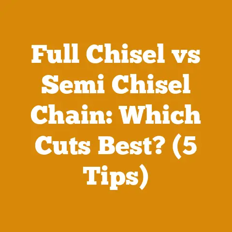 Full Chisel vs Semi Chisel Chain: Which Cuts Best? (5 Tips)
