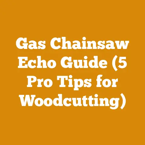 Gas Chainsaw Echo Guide (5 Pro Tips for Woodcutting)