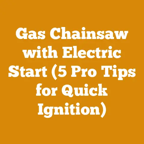 Gas Chainsaw with Electric Start (5 Pro Tips for Quick Ignition)