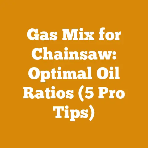 Gas Mix for Chainsaw: Optimal Oil Ratios (5 Pro Tips)