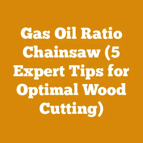Gas Oil Ratio Chainsaw (5 Expert Tips for Optimal Wood Cutting)