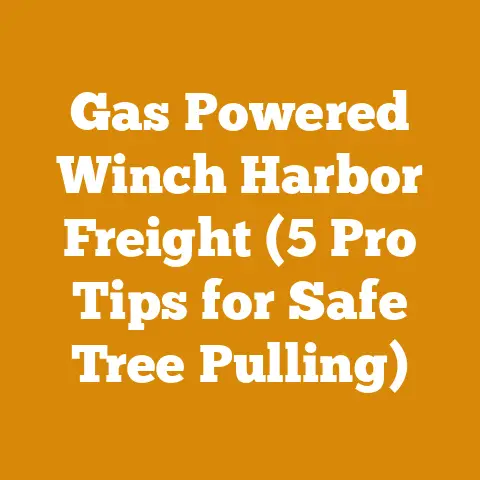 Gas Powered Winch Harbor Freight (5 Pro Tips for Safe Tree Pulling)