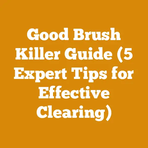 Good Brush Killer Guide (5 Expert Tips for Effective Clearing)