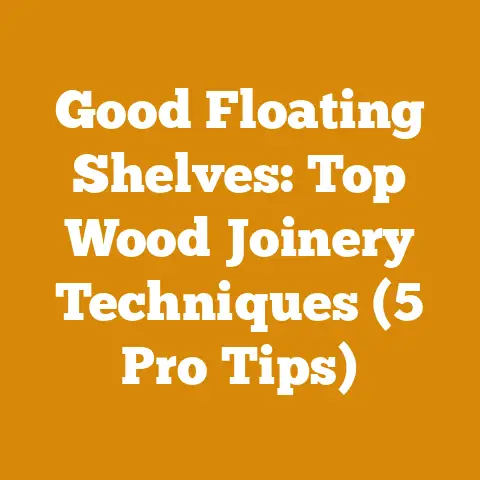Good Floating Shelves: Top Wood Joinery Techniques (5 Pro Tips)