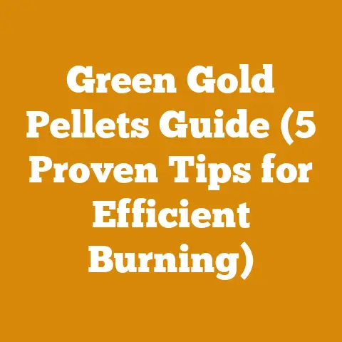 Green Gold Pellets Guide (5 Proven Tips for Efficient Burning)