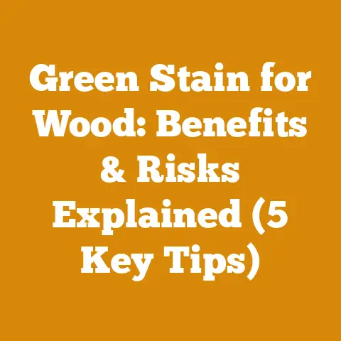 Green Stain for Wood: Benefits & Risks Explained (5 Key Tips)