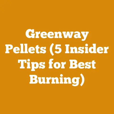 Greenway Pellets (5 Insider Tips for Best Burning)