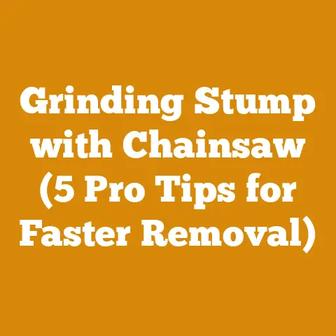 Grinding Stump with Chainsaw (5 Pro Tips for Faster Removal)