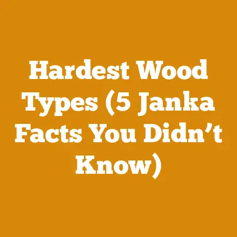 Hardest Wood Types (5 Janka Facts You Didn’t Know)