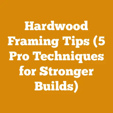 Hardwood Framing Tips (5 Pro Techniques for Stronger Builds)