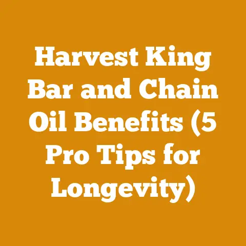Harvest King Bar and Chain Oil Benefits (5 Pro Tips for Longevity)