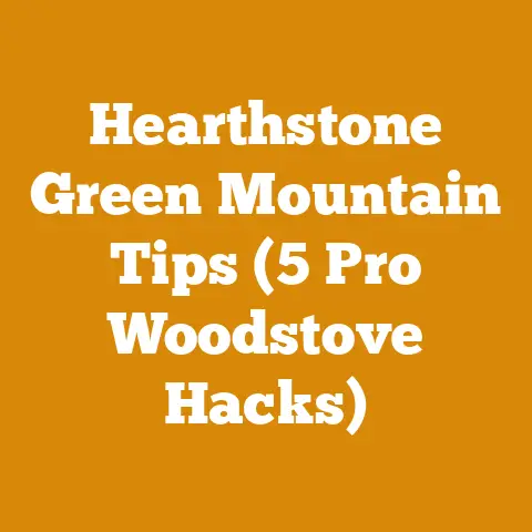 Hearthstone Green Mountain Tips (5 Pro Woodstove Hacks)
