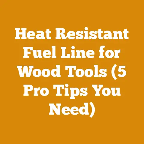 Heat Resistant Fuel Line for Wood Tools (5 Pro Tips You Need)