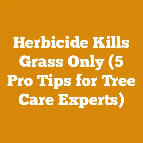 Herbicide Kills Grass Only (5 Pro Tips for Tree Care Experts)