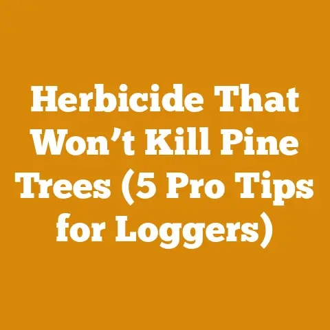 Herbicide That Won’t Kill Pine Trees (5 Pro Tips for Loggers)