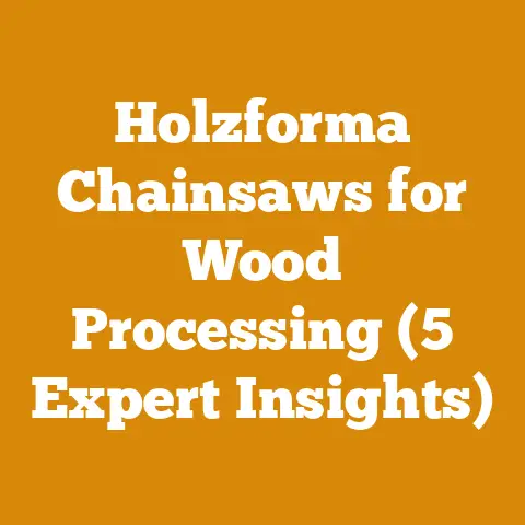Holzforma Chainsaws for Wood Processing (5 Expert Insights)