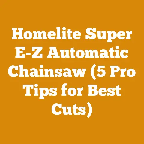 Homelite Super E-Z Automatic Chainsaw (5 Pro Tips for Best Cuts)