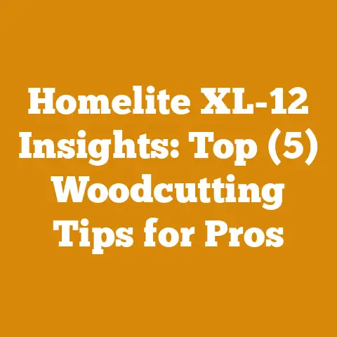 Homelite XL-12 Insights: Top (5) Woodcutting Tips for Pros