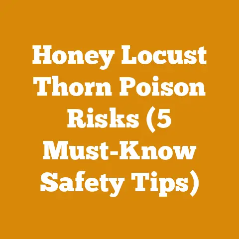 Honey Locust Thorn Poison Risks (5 Must-Know Safety Tips)