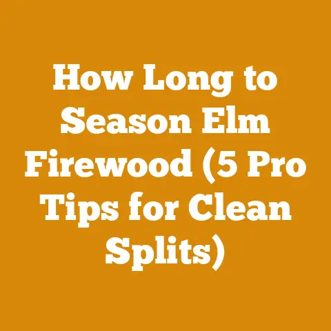 How Long to Season Elm Firewood (5 Pro Tips for Clean Splits)