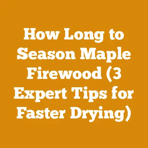 How Long to Season Maple Firewood (3 Expert Tips for Faster Drying)