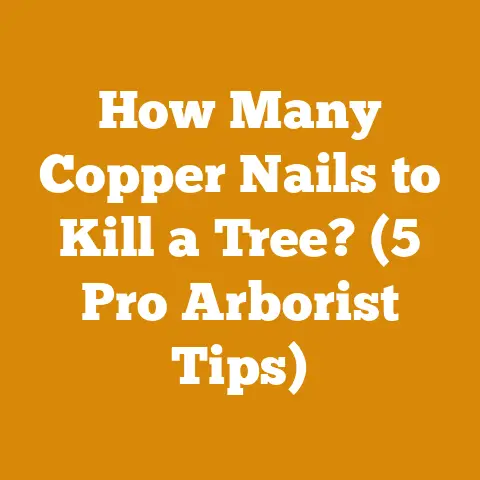 How Many Copper Nails to Kill a Tree? (5 Pro Arborist Tips)