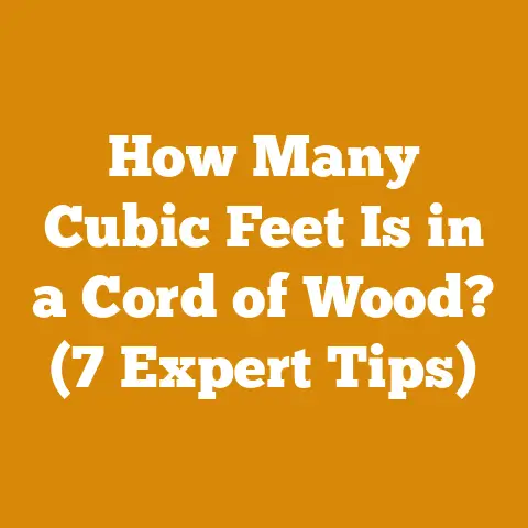 How Many Cubic Feet Is in a Cord of Wood? (7 Expert Tips)