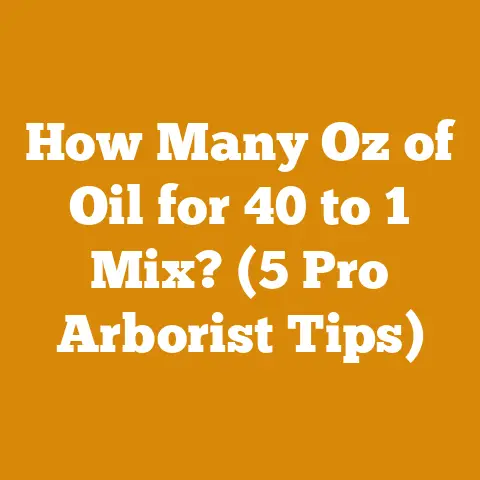 How Many Oz of Oil for 40 to 1 Mix? (5 Pro Arborist Tips)
