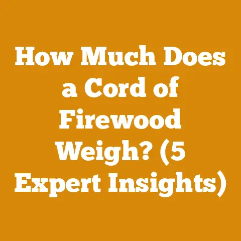 How Much Does a Cord of Firewood Weigh? (5 Expert Insights)