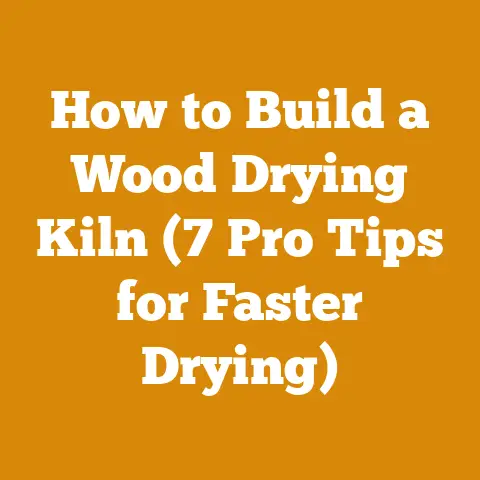 How to Build a Wood Drying Kiln (7 Pro Tips for Faster Drying)