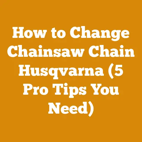 How to Change Chainsaw Chain Husqvarna (5 Pro Tips You Need)
