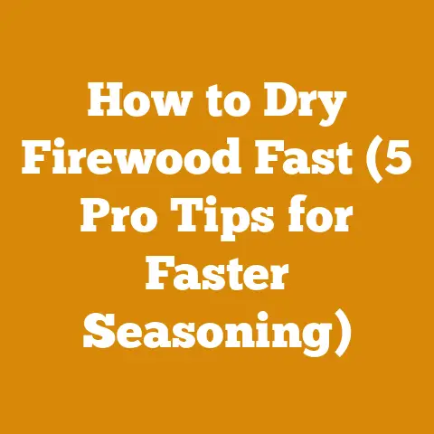 How to Dry Firewood Fast (5 Pro Tips for Faster Seasoning)