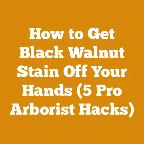 How to Get Black Walnut Stain Off Your Hands (5 Pro Arborist Hacks)
