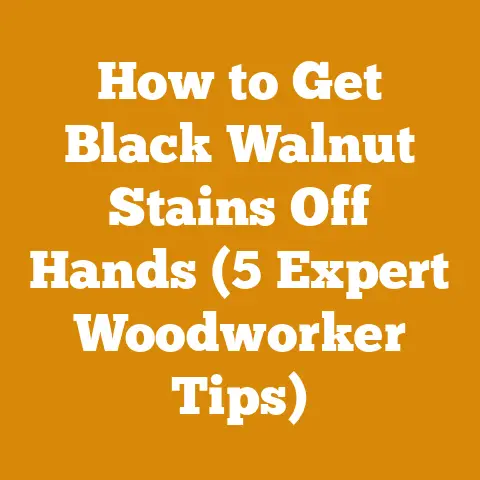 How to Get Black Walnut Stains Off Hands (5 Expert Woodworker Tips)