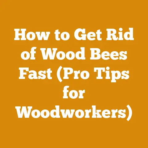 How to Get Rid of Wood Bees Fast (Pro Tips for Woodworkers)