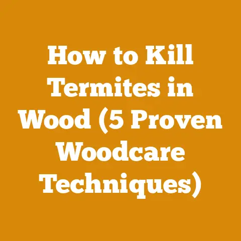 How to Kill Termites in Wood (5 Proven Woodcare Techniques)