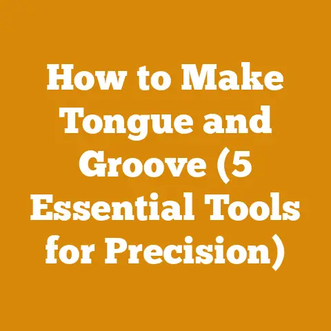 How to Make Tongue and Groove (5 Essential Tools for Precision)