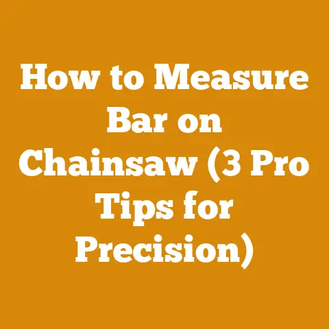 How to Measure Bar on Chainsaw (3 Pro Tips for Precision)