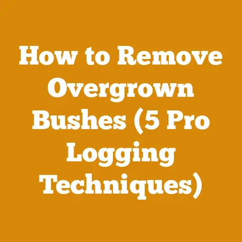 How to Remove Overgrown Bushes (5 Pro Logging Techniques)