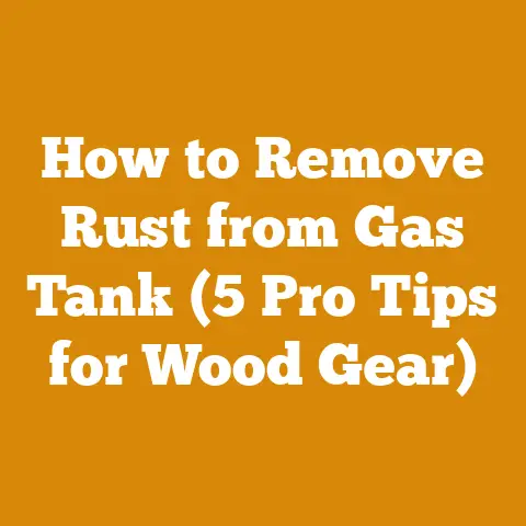 How to Remove Rust from Gas Tank (5 Pro Tips for Wood Gear)