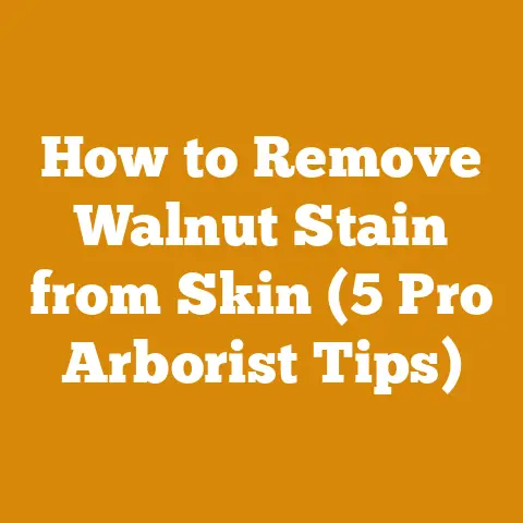 How to Remove Walnut Stain from Skin (5 Pro Arborist Tips)