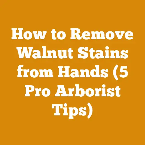 How to Remove Walnut Stains from Hands (5 Pro Arborist Tips)