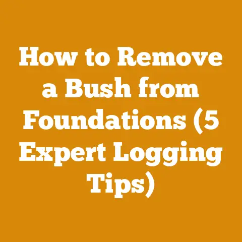 How to Remove a Bush from Foundations (5 Expert Logging Tips)