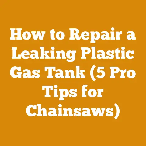 How to Repair a Leaking Plastic Gas Tank (5 Pro Tips for Chainsaws)