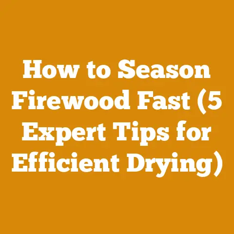 How to Season Firewood Fast (5 Expert Tips for Efficient Drying)