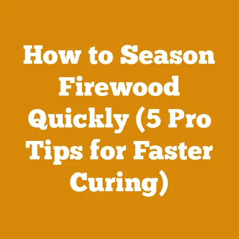 How to Season Firewood Quickly (5 Pro Tips for Faster Curing)