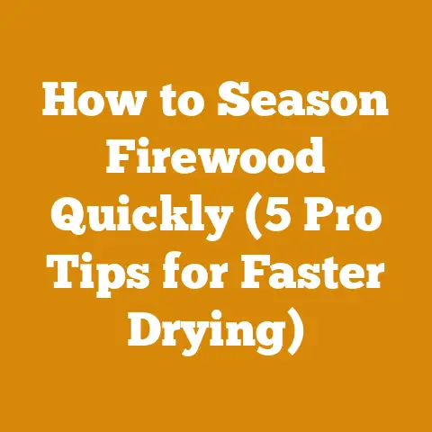 How to Season Firewood Quickly (5 Pro Tips for Faster Drying)